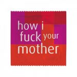 preservatif-how-i-fuck-your-mother