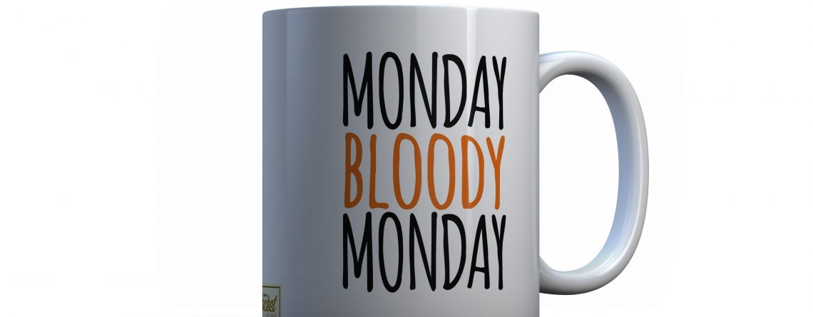 mug monday bloody monday