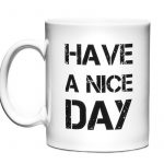 mug-have-nice-day-fuck-blanc (1)